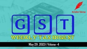 GST Enlightenment: Embarking on a Journey of Tax Knowledge through Weekly Digest Vol-4